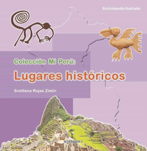 Portada del libro informativo Mi Perú: Lugares históricos 2da. Edición de Editorial Bermudas