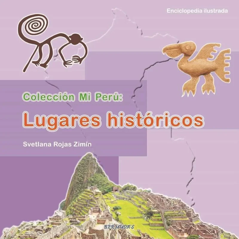 Portada del libro informativo Mi Perú: Lugares históricos 2da. Edición de Editorial Bermudas